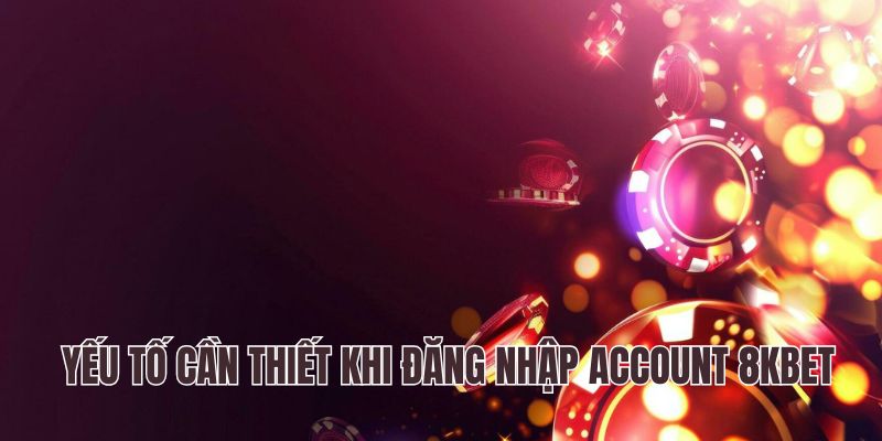 Quyền Lợi Sau Khi Đăng Nhập 8Kbet