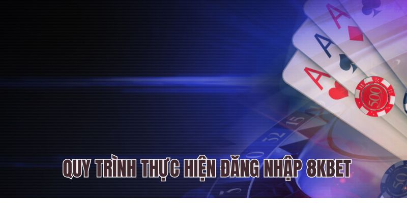 Vì Sao Cần Đăng Nhập 8Kbet?